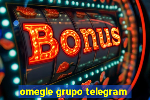 omegle grupo telegram